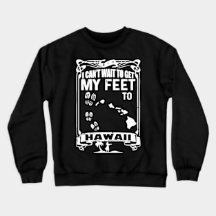 Hawaii i can't wait Crewneck Sweatshirt